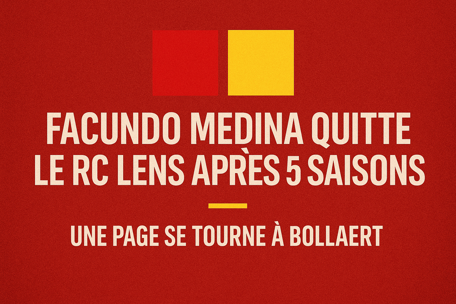 Facundo Medina quitte le RC Lens après 5 saisons : une page se tourne à Bollaert